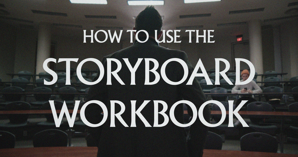 How to Use the Storyboard Workbook