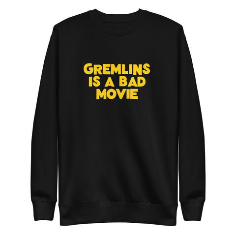 Gremlins Is Bad Sweatshirt